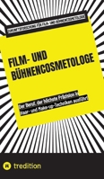 Film- und Bühnencosmetologe: Der Beruf, der höchste Präzision in Haar- und Make-up-Techniken ausführt (German Edition) 3384431812 Book Cover