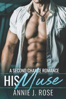 His Muse: A Second Chance Romance 1700975617 Book Cover