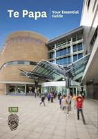 Te Papa: Your Essential Guide 1877385735 Book Cover