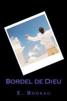 Bordel de Dieu 150085462X Book Cover