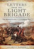 Letters from the Light Brigade: The British Cavalry in the Crimean War 1783030275 Book Cover
