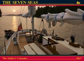 The Seven Seas Calendar 2017: The Sailor's Calendar 0920256880 Book Cover