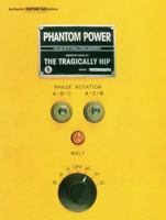 The Tragically Hip -- Phantom Power: Authentic Guitar TAB 0769268358 Book Cover