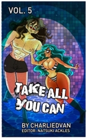Take All You Can Vol. 5 B0DPRF79FM Book Cover