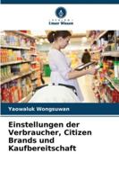 Einstellungen der Verbraucher, Citizen Brands und Kaufbereitschaft (German Edition) 6203907871 Book Cover