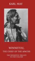 Winnetou, the Chief of the Apache: The Full Winnetou Trilogy in One Volume 191047200X Book Cover