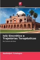 Islã Sincrético e Trajetórias Terapêuticas: Na Comuna de Kara 6204165860 Book Cover