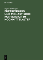 Ehetrennung Und Monastische Konversion Im Hochmittelalter 3050032642 Book Cover