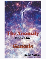 The Anomaly - Book One -Genesis B0CH5T32T6 Book Cover