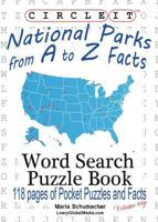 Circle It, National Parks from A to Z Facts, Pocket Size, Word Search, Puzzle Book 1938625951 Book Cover