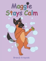 Maggie Stays Calm 1662478011 Book Cover