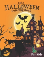 Cute Halloween Coloring Book For Kids: Beautiful coloring pages Gift for kids and adults B09CHL4K3W Book Cover