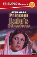 DK Super Readers Level 1 Star Wars Princess Leia's Adventures 0241720494 Book Cover