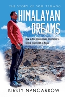 Himalayan Dreams: The Story of Som Tamang - How a Child Slave Moved Mountains to Save a Generation in Nepal 064860912X Book Cover