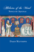 Alleluias of the Mind: The Songs of Aquinas 1587310147 Book Cover