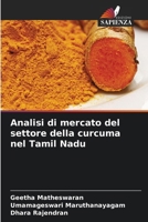 Analisi di mercato del settore della curcuma nel Tamil Nadu (Italian Edition) 6630044401 Book Cover