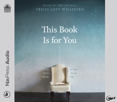 This Book Is For You: Loving God's Words in Your Actual Life 1685921566 Book Cover