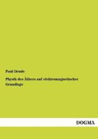 Physik Des Aethers: Auf Elektromagnetischer Grundlage (Classic Reprint) 395738057X Book Cover