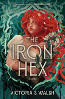 The Iron Hex: A Novel 0778306690 Book Cover