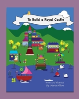 To Build a Royal Castle Extended Edition Shapes and Colors B08DBW137Y Book Cover