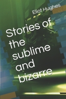 Stories of the sublime and bizarre B09C11L7L1 Book Cover