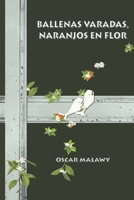 BALLENAS VARADAS, NARANJOS EN FLOR: El amor valiente o los veriles de la felicidad B08VFNRSK7 Book Cover