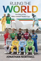 Ruling the World: The Story of the 1992 Cricket World Cup 1785314866 Book Cover