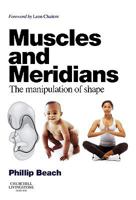 Muscles and Meridians: The Manipulation of Shape 0702031097 Book Cover