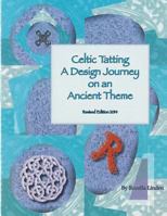 Celtic Tatting: A Design Journey on an Ancient Theme 1500754366 Book Cover