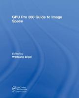 Gpu Pro 360 Guide to Image Space 1138484350 Book Cover