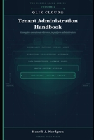 Qlik Cloud Tenant Administration Handbook: A Complete Operational Reference for Platform Administrators (The Nordic Qlik Series) B0GYQ1YBWV Book Cover