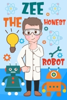 Zee the Honest Robot: The Importance of Being Honest: A Tale of Zee the Robot B0BRN2N7FX Book Cover