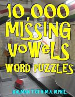 10,000 Missing Vowels Word Puzzles: Energize Your Brain While Having Fun 1719557683 Book Cover