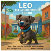 Leo, the Neighborhood Friend B0FCRH3Z6Q Book Cover