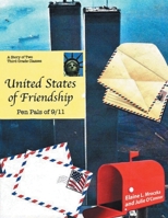 United States of Friendship: Pen Pals of 9-11 1639851186 Book Cover