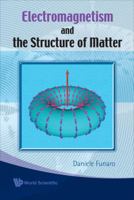 Electromagnetism And The Structure Of Matter 9812814515 Book Cover