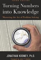 Turning Numbers into Knowledge: Mastering the Art of Problem Solving 0970601905 Book Cover
