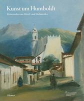 Kunst Um Humboldt: Reisestudien Aus Mittel-Und Sudamerika Von Rugendas, Bellermann, Und Hildebrandt 3777422614 Book Cover