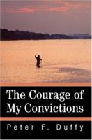 The Courage of My Convictions 0595315526 Book Cover