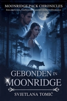 Gebonden in Moonridge: Een Afgewezen Voorbestemde Partnershifterwolfromance (de Kronieken Van de Moonridge-Roedel) (Dutch Edition) B0H4RVB8JZ Book Cover