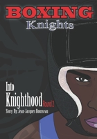 BOXING KNIGHTS: Into Knighthood 2 B09YFX8CHY Book Cover