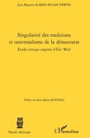 Singularité des traditions et universalisme de la démocratie: Etude critique inspirée d'Eric Weil (Pensée Africaine) (French Edition) 2296028039 Book Cover