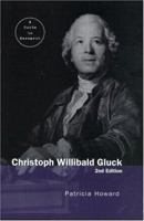 Christoph Willibald Gluck: A Guide to Research (Routledge Music Bibliographies) 1138970670 Book Cover