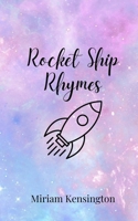 Rocket Ship Rhymes 1805679236 Book Cover