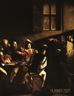 Caravaggio Planner 2027: The Calling of Saint Matthew Beautiful Christian Art Year Organizer: January-December (12 Months) B0HFRRS9TR Book Cover