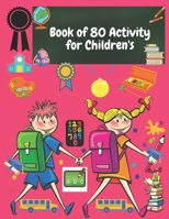 Book of 80 Activity for Children's: Activity and graphic book for children aged 3 to 10 of 122 pages, Learning to trace lines and shapes, coloring, point-to-point and mathematical calculations B0889YZ2YK Book Cover