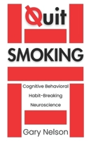 Quit Smoking: The Proven Mindset and Behavioral Strategies to Quit Smoking and Vaping (Quit for Life) B0F1N1S84L Book Cover