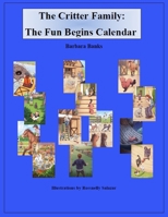 The Critter Family : The Fun Begins Calendar 1952311098 Book Cover