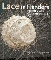 Lace in Flanders: History and Contemporary Art 9401442819 Book Cover