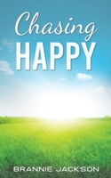 Chasing Happy 139843471X Book Cover